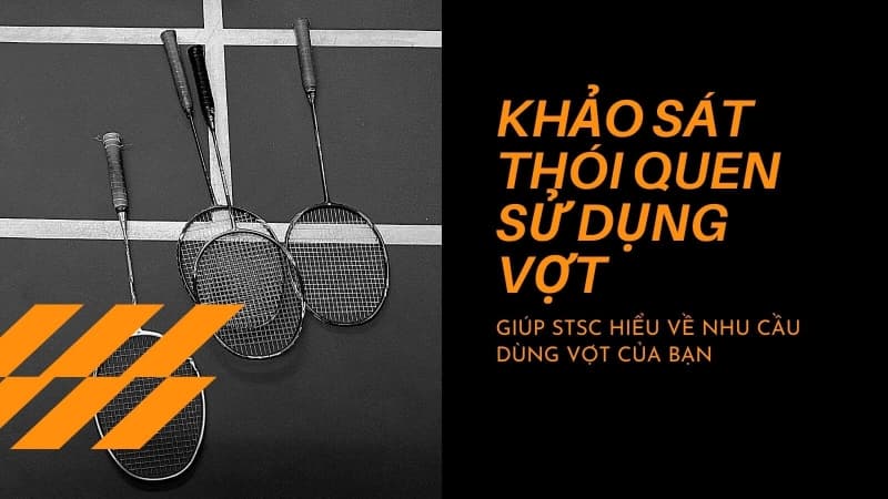Khảo sát thói quen sử dụng vợt